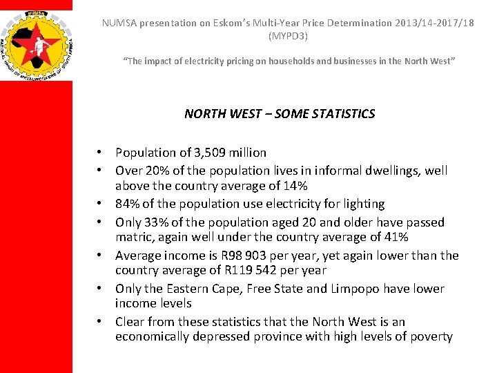 NUMSA presentation on Eskom’s Multi-Year Price Determination 2013/14 -2017/18 (MYPD 3) “The impact of