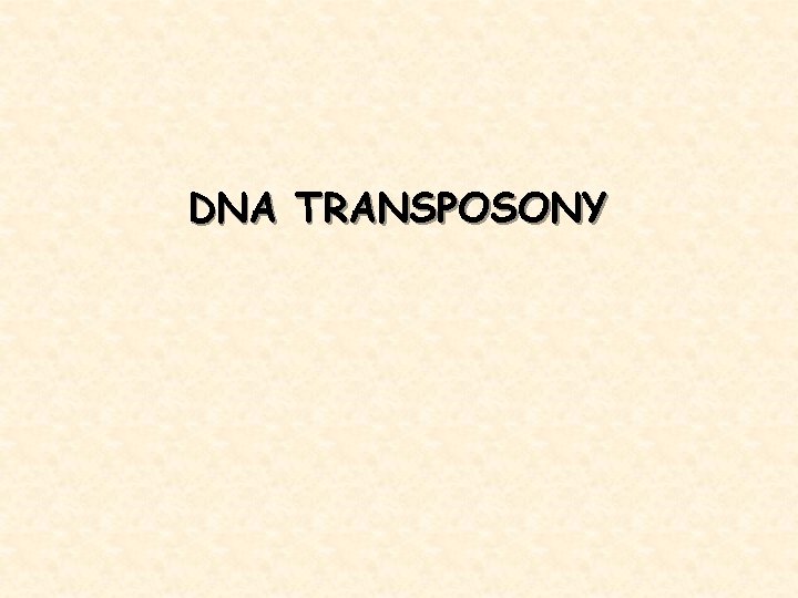DNA TRANSPOSONY 