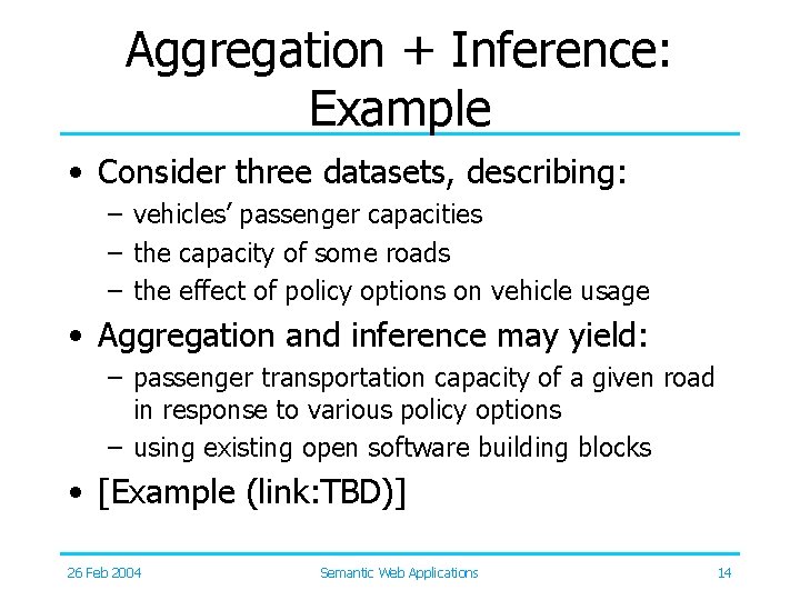Aggregation + Inference: Example • Consider three datasets, describing: – vehicles’ passenger capacities –
