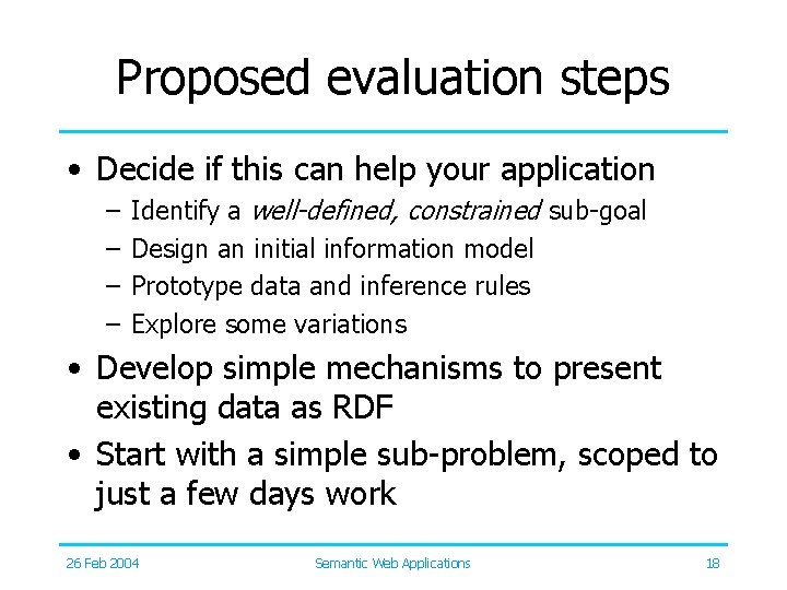 Proposed evaluation steps • Decide if this can help your application – – Identify