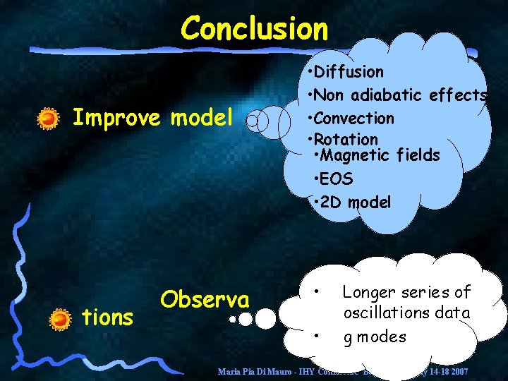 Conclusion Improve model tions Observa • Diffusion • Non adiabatic effects • Convection •