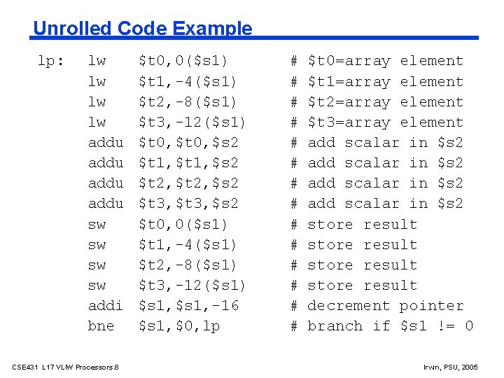 Unrolled Code Example lp: lw lw addu sw sw addi bne CSE 431 L