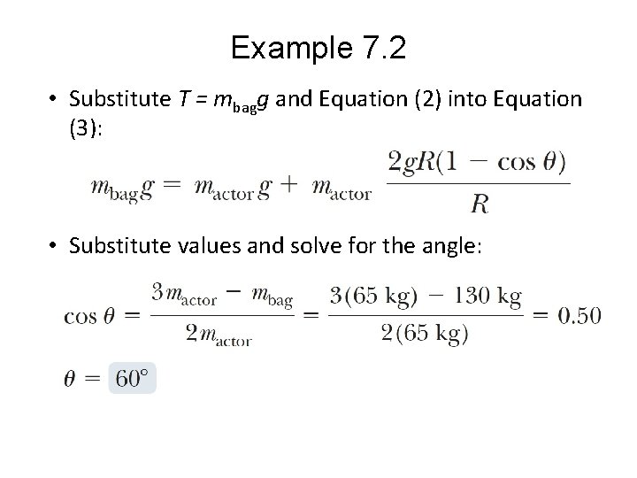 Example 7. 2 • Substitute T = mbagg and Equation (2) into Equation (3):