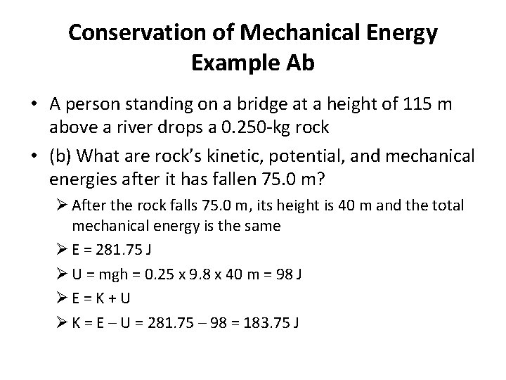 Conservation of Mechanical Energy Example Ab • A person standing on a bridge at