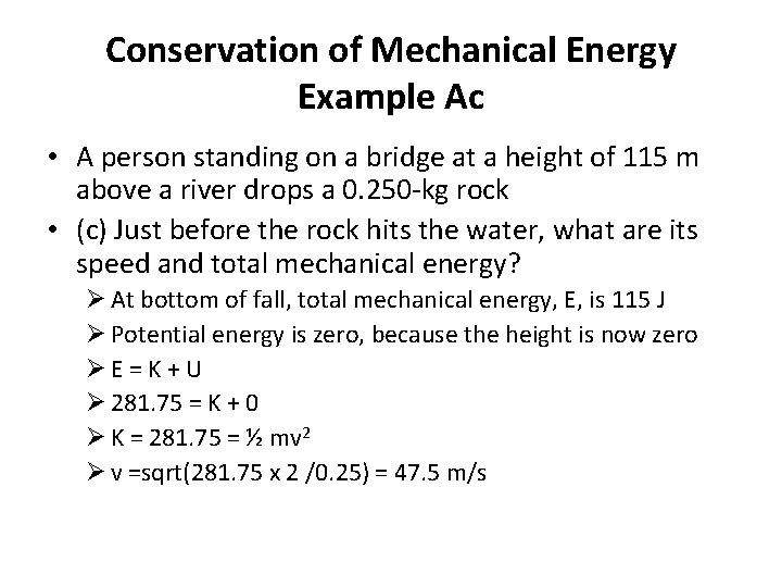 Conservation of Mechanical Energy Example Ac • A person standing on a bridge at