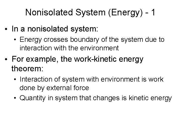 Nonisolated System (Energy) - 1 • In a nonisolated system: • Energy crosses boundary
