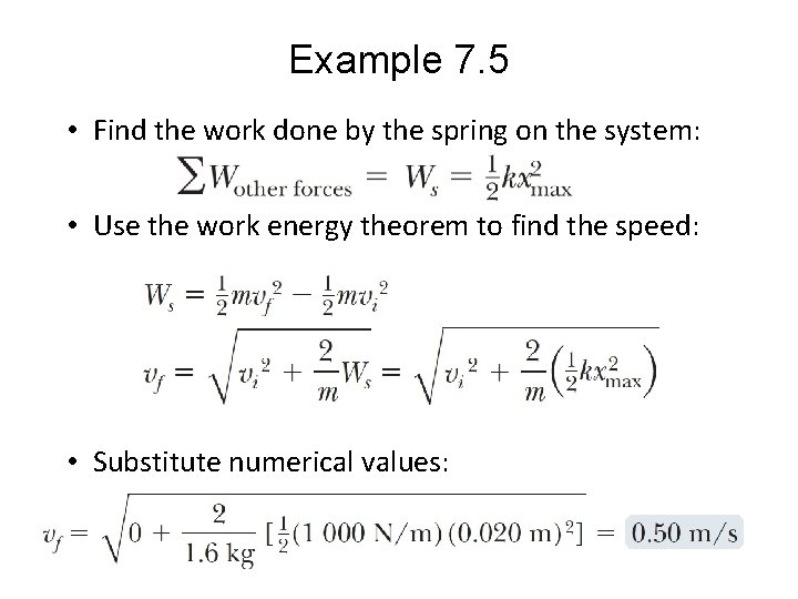 Example 7. 5 • Find the work done by the spring on the system: