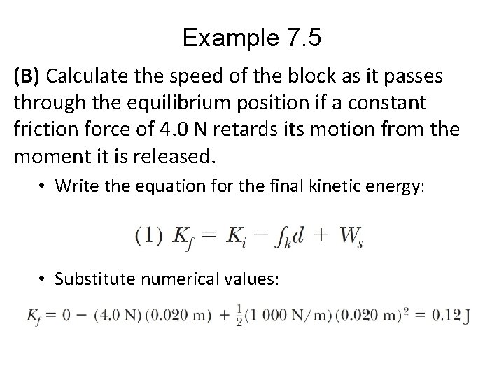 Example 7. 5 (B) Calculate the speed of the block as it passes through