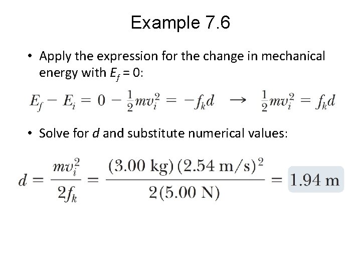 Example 7. 6 • Apply the expression for the change in mechanical energy with