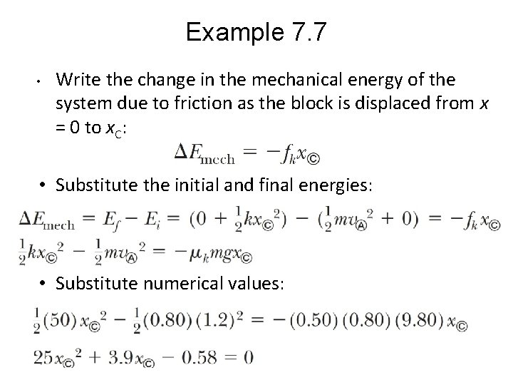 Example 7. 7 • Write the change in the mechanical energy of the system