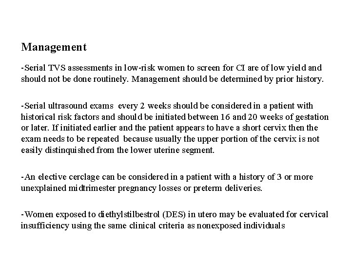 Management -Serial TVS assessments in low-risk women to screen for CI are of low
