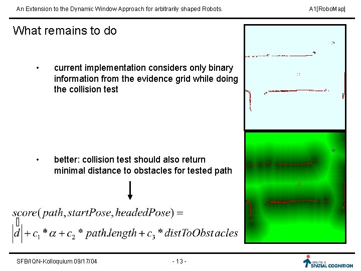 An Extension to the Dynamic Window Approach for arbitrarily shaped Robots. What remains to