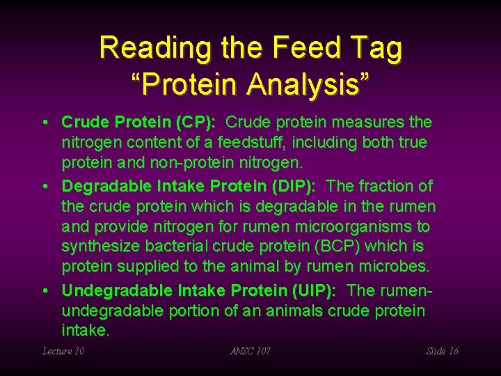 Reading the Feed Tag “Protein Analysis” • Crude Protein (CP): Crude protein measures the