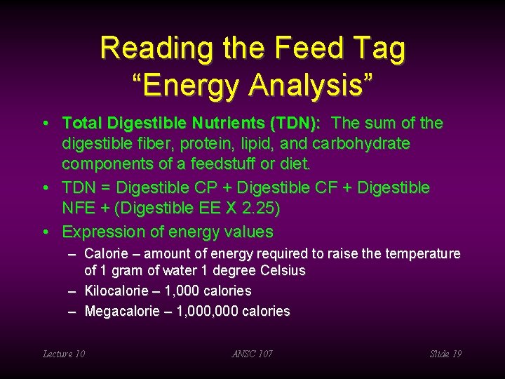 Reading the Feed Tag “Energy Analysis” • Total Digestible Nutrients (TDN): The sum of