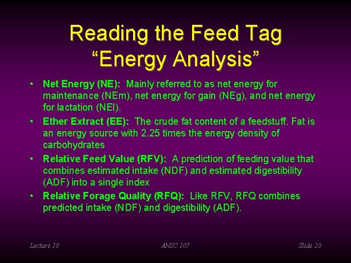 Reading the Feed Tag “Energy Analysis” • Net Energy (NE): Mainly referred to as