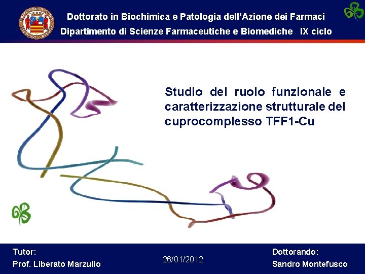 Dottorato in Biochimica e Patologia dell’Azione dei Farmaci Dipartimento di Scienze Farmaceutiche e Biomediche
