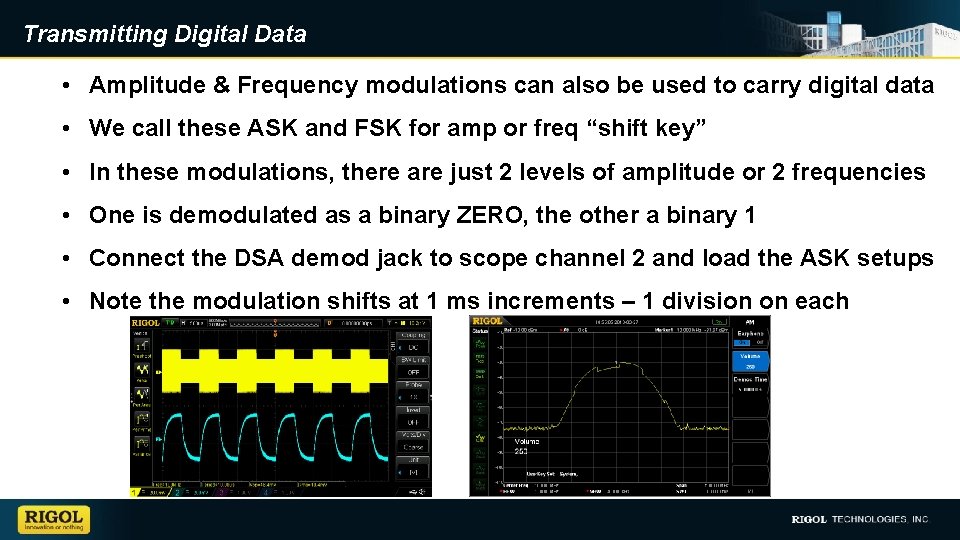 Transmitting Digital Data • Amplitude & Frequency modulations can also be used to carry