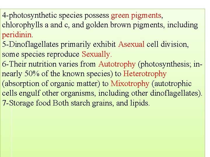 4 -photosynthetic species possess green pigments, chlorophylls a and c, and golden brown pigments,