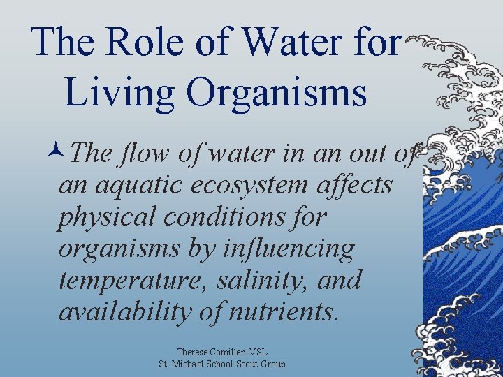 The Role of Water for Living Organisms ©The flow of water in an out