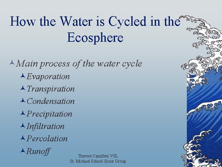 How the Water is Cycled in the Ecosphere ©Main process of the water cycle