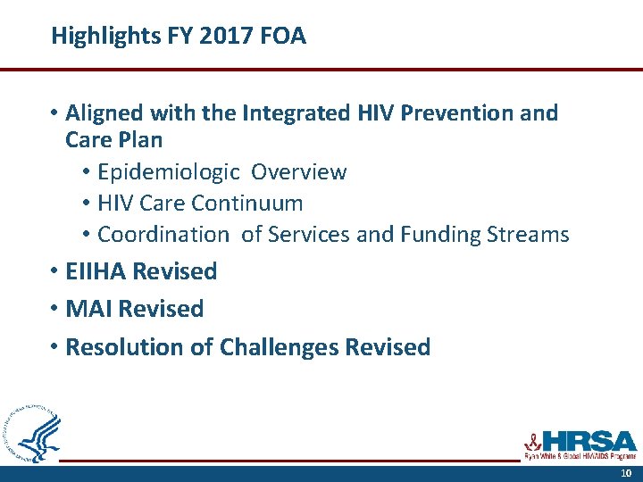 Highlights FY 2017 FOA • Aligned with the Integrated HIV Prevention and Care Plan