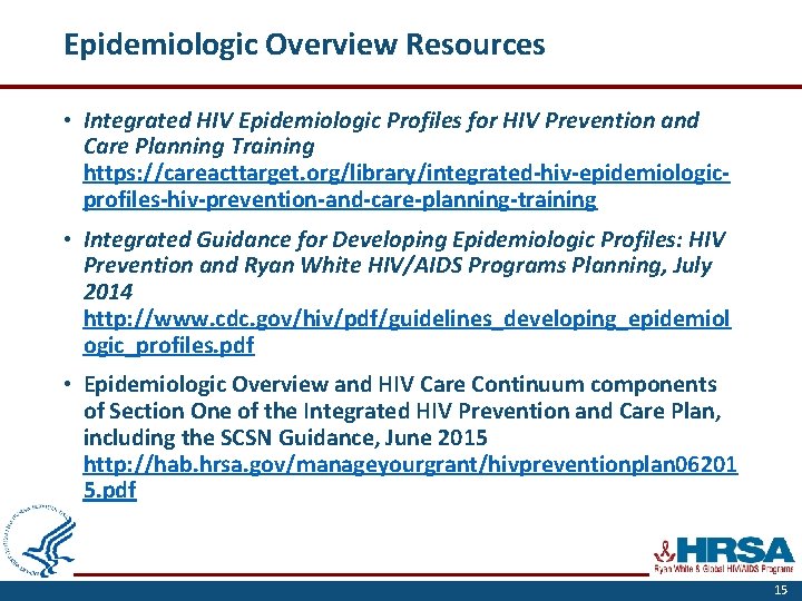 Epidemiologic Overview Resources • Integrated HIV Epidemiologic Profiles for HIV Prevention and Care Planning
