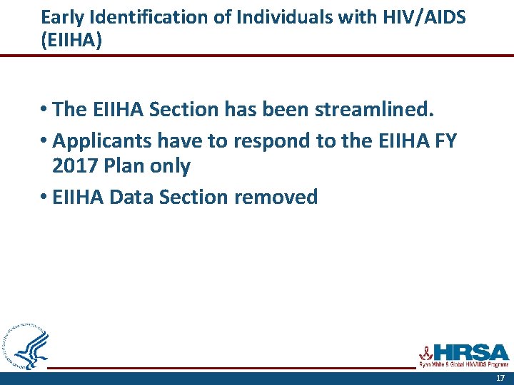 Early Identification of Individuals with HIV/AIDS (EIIHA) • The EIIHA Section has been streamlined.