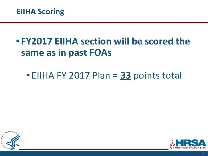 EIIHA Scoring • FY 2017 EIIHA section will be scored the same as in