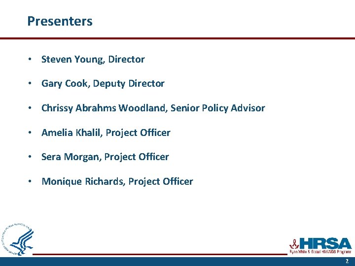 Presenters • Steven Young, Director • Gary Cook, Deputy Director • Chrissy Abrahms Woodland,