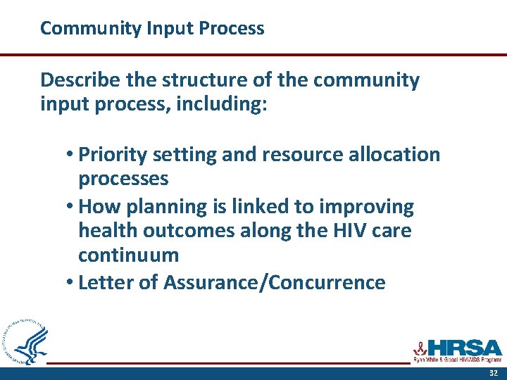 Community Input Process Describe the structure of the community input process, including: • Priority