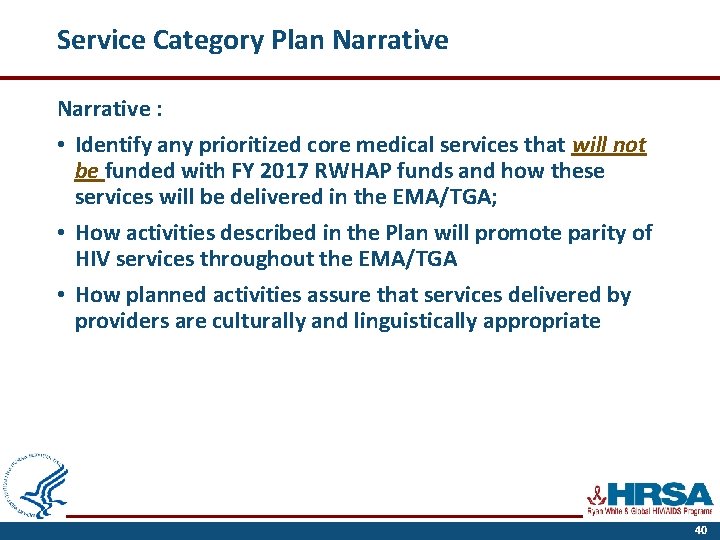 Service Category Plan Narrative : • Identify any prioritized core medical services that will