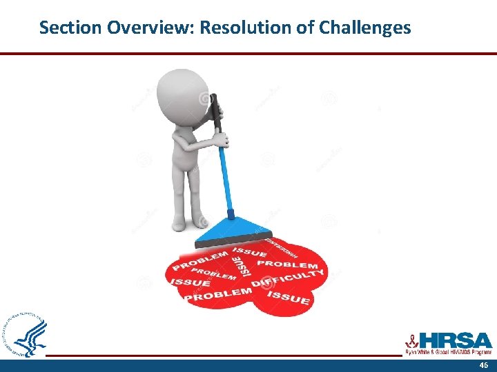 Section Overview: Resolution of Challenges 46 