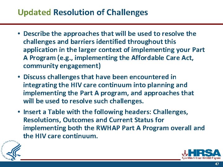 Updated Resolution of Challenges • Describe the approaches that will be used to resolve