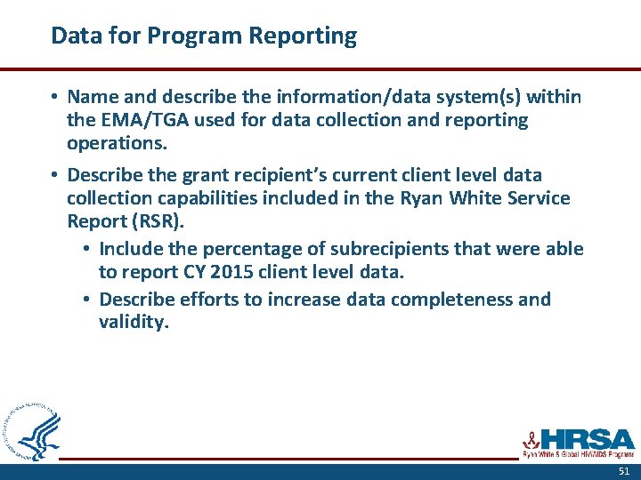 Data for Program Reporting • Name and describe the information/data system(s) within the EMA/TGA