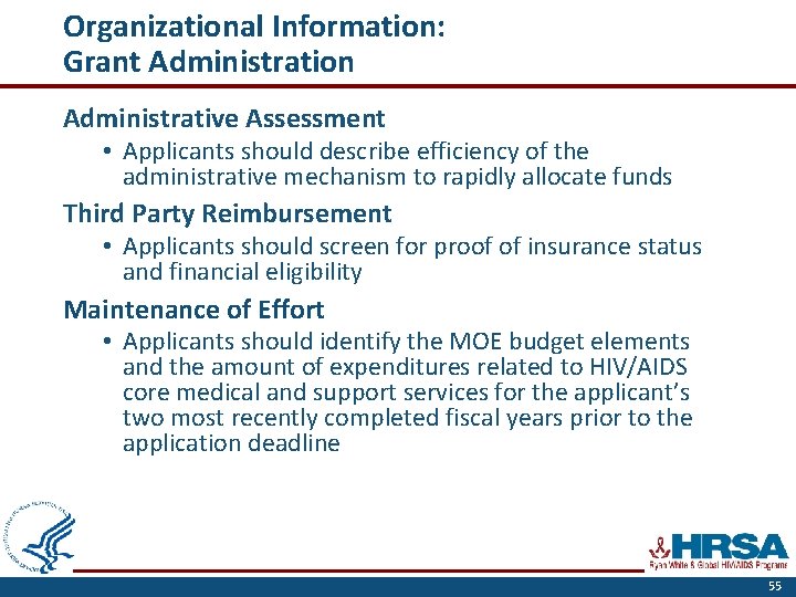 Organizational Information: Grant Administration Administrative Assessment • Applicants should describe efficiency of the administrative