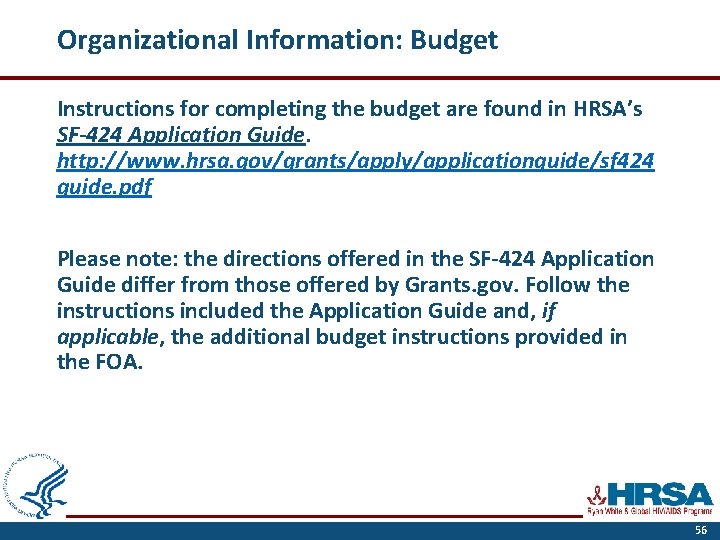 Organizational Information: Budget Instructions for completing the budget are found in HRSA’s SF-424 Application