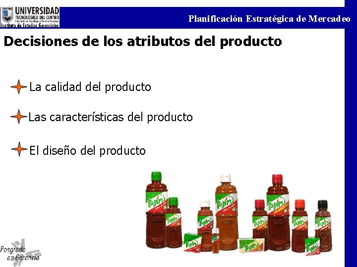 Planificación Estratégica de Mercadeo Decisiones de los atributos del producto La calidad del producto