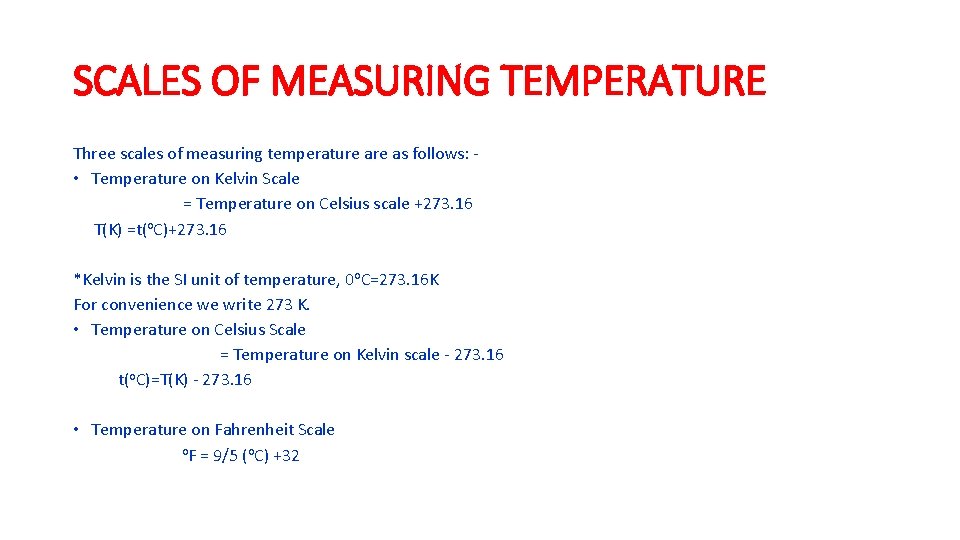 SCALES OF MEASURING TEMPERATURE Three scales of measuring temperature as follows: • Temperature on