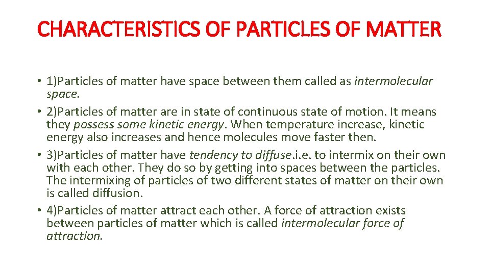 CHARACTERISTICS OF PARTICLES OF MATTER • 1)Particles of matter have space between them called CHARACTERISTICS OF PARTICLES OF MATTER • 1)Particles of matter have space between them called