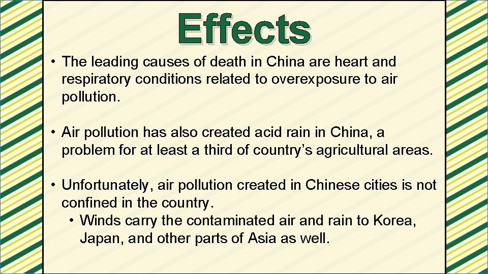 Effects • The leading causes of death in China are heart and respiratory conditions