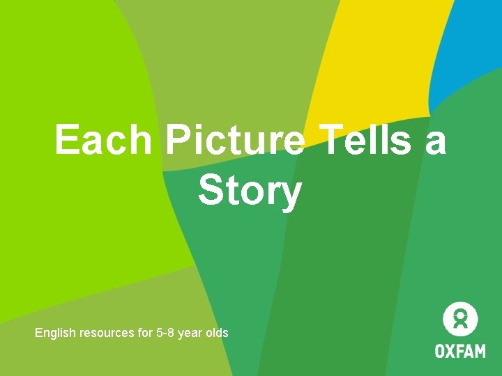 Each Picture Tells a Story English resources for 5 -8 year olds 