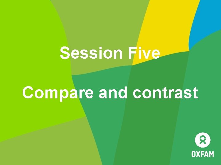 Session Five Compare and contrast 