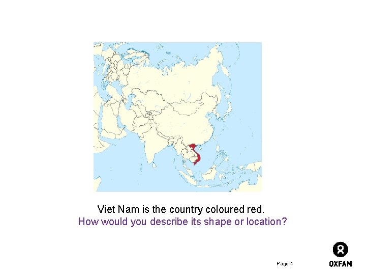 Viet Nam is the country coloured red. How would you describe its shape or