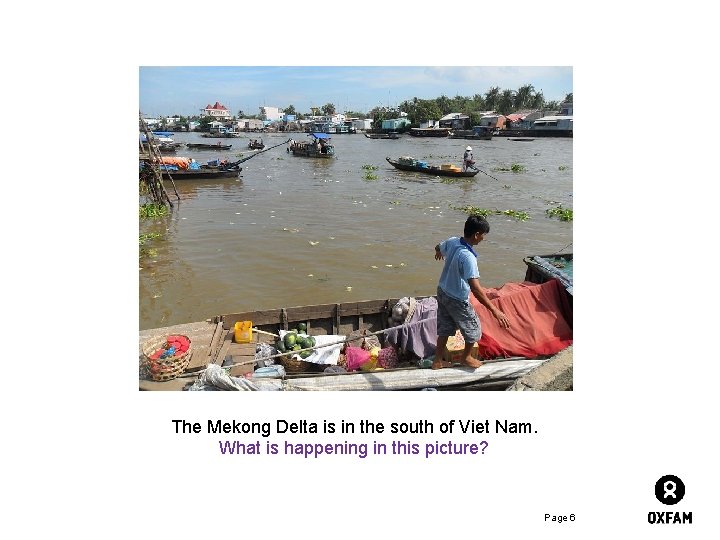 The Mekong Delta is in the south of Viet Nam. What is happening in