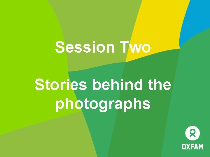 Session Two Stories behind the photographs 