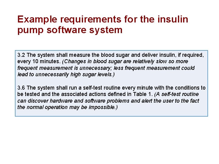 Example requirements for the insulin pump software system 3. 2 The system shall measure