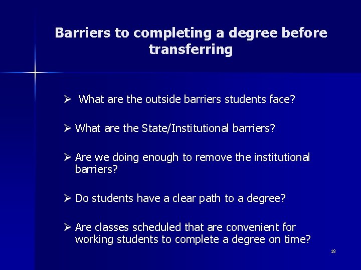 Barriers to completing a degree before transferring Ø What are the outside barriers students