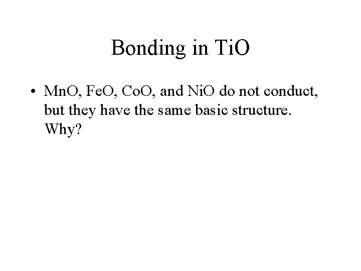 Bonding in Ti. O • Mn. O, Fe. O, Co. O, and Ni. O