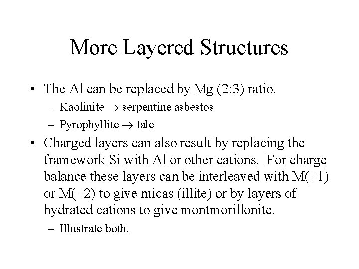 More Layered Structures • The Al can be replaced by Mg (2: 3) ratio.