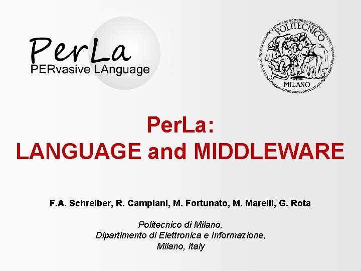Per. La: LANGUAGE and MIDDLEWARE F. A. Schreiber, R. Camplani, M. Fortunato, M. Marelli,